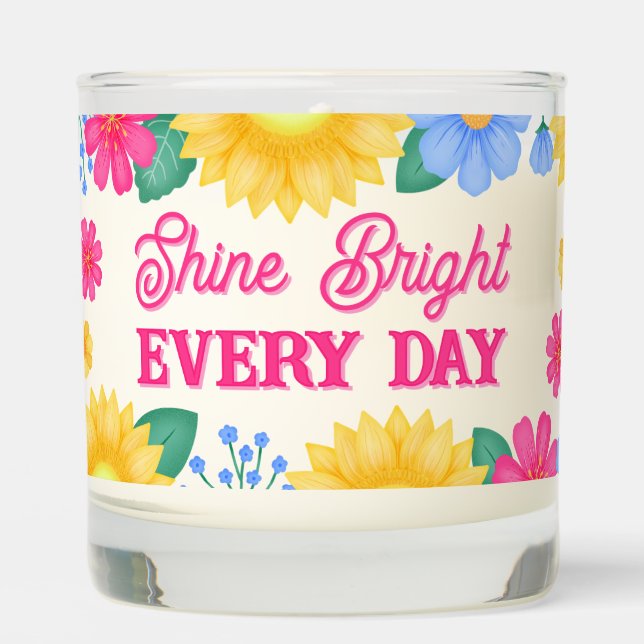 Motivational Quote Shine Bright Every Day Floral Scented Candle (Front)