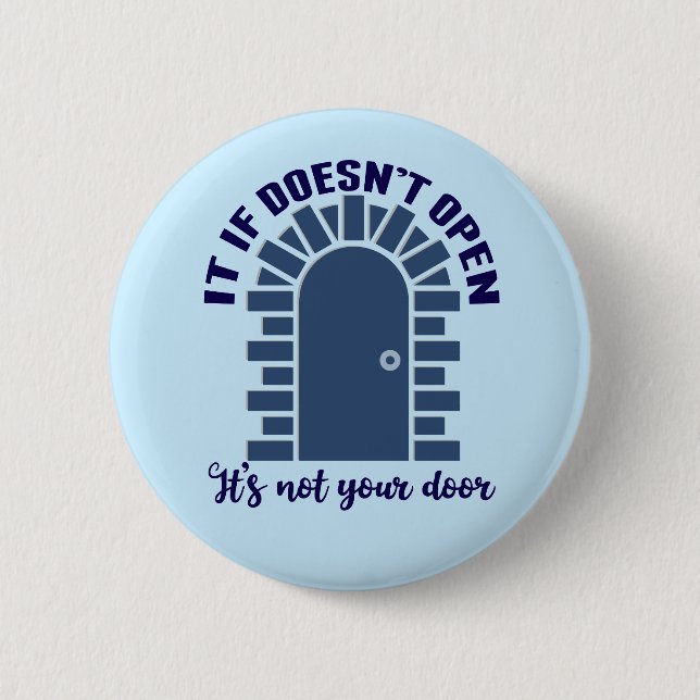 Motivational Quote Stay Positive Not Your Door Button (Front)