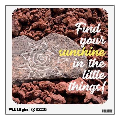 Motivational Quote Sun Petroglyph On Lava Rock Wall Decal