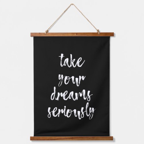 Motivational Quote Take Your Dreams Seriously Wall Hanging Tapestry