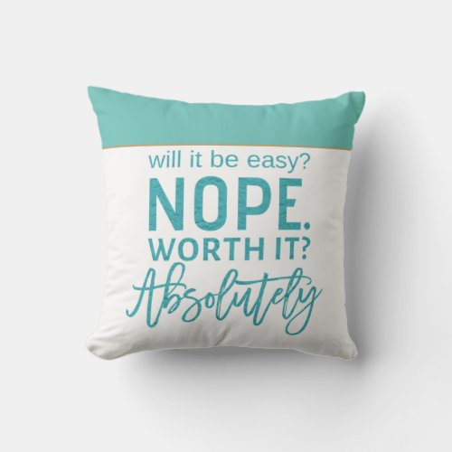 Motivational QuoteTeal typography Throw Pillow