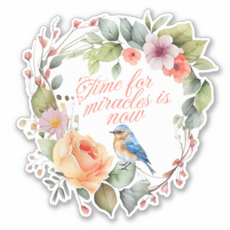 Motivational quote: Time for Miracles is Now"  Sticker