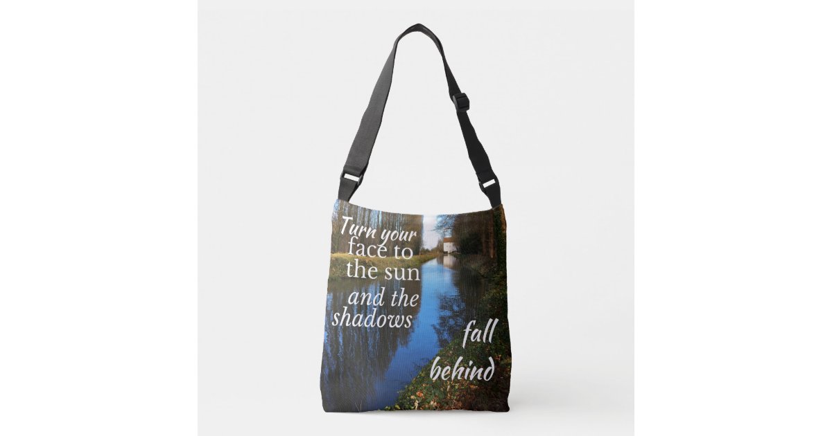 Motivational Quote Turn Your Face To The Sun Crossbody Bag