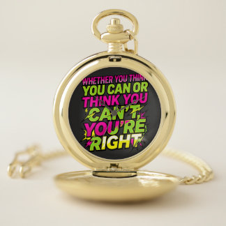 Motivational Quote Whether You Think You Can Pocket Watch