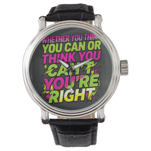 Motivational Quote Whether You Think You Can Watch
