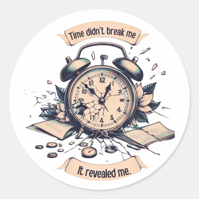 Motivational quote with a broken clock – Symbolic  Classic Round Sticker (Front)