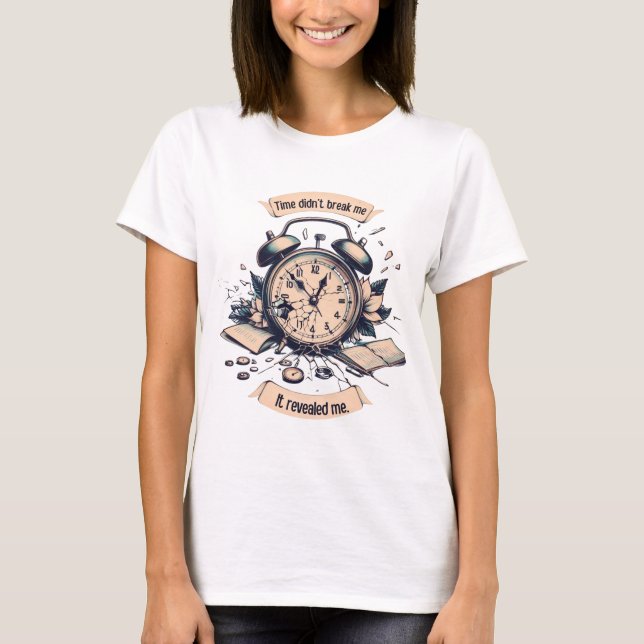 Motivational quote with a broken clock – Symbolic  T-Shirt (Front)