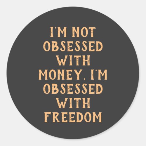 Motivational Quote with Beige Text on T_Shirt Classic Round Sticker