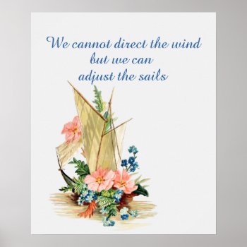 Motivational Quote With Vintage Sailboat Poster by randysgrandma at Zazzle