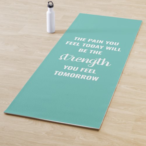 Motivational Quote Workout The Pain You Feel Today Yoga Mat