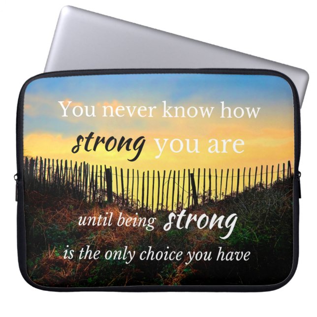 Motivational Quote: You never know how strong... Laptop Sleeve (Front)