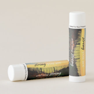 Motivational Quote: You never know how strong... Lip Balm