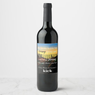 Motivational Quote: You never know how strong... Wine Label