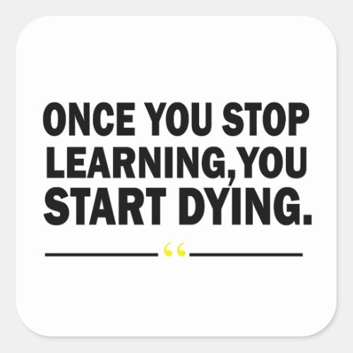 Motivational quotes about learning square sticker