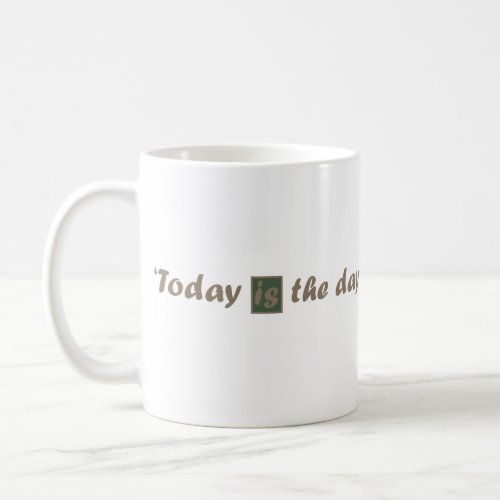 Motivational quotes about life sayings coffee mug