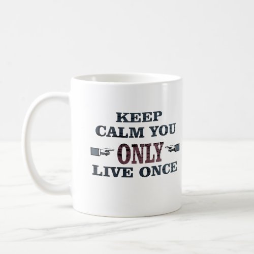 motivational quotes about life sayings coffee mug