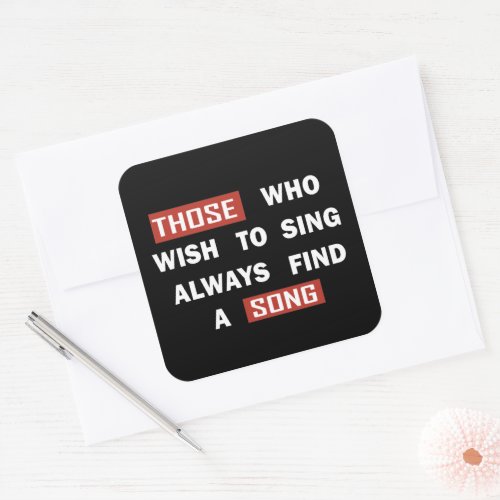 Motivational quotes about life sayings square sticker