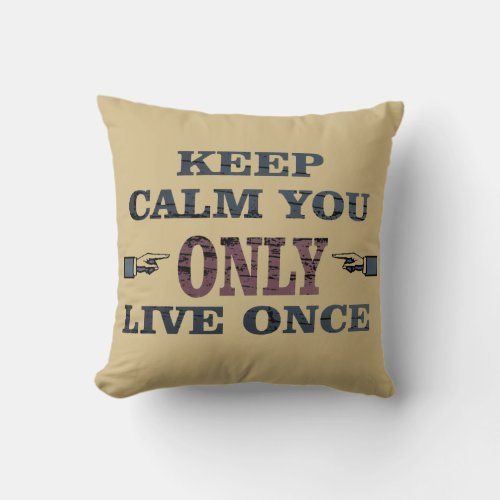 Motivational quotes about life sayings throw pillow