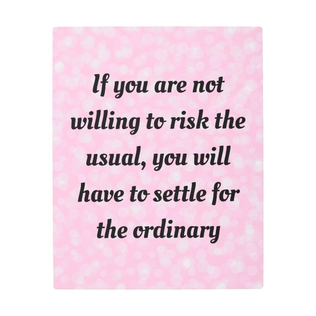Motivational quotes and sayings pink girly metal print (Front)