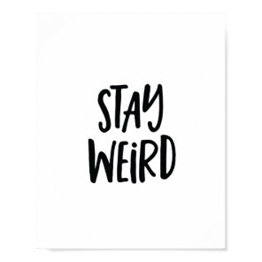 Motivational Quotes Art Poster | Stay Weird