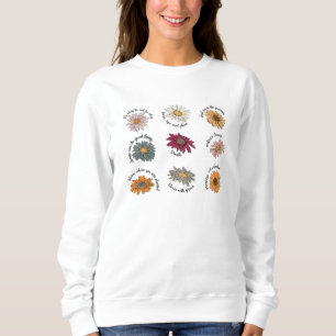 Motivational Quotes Floral Flower Multicolor Bloom Sweatshirt