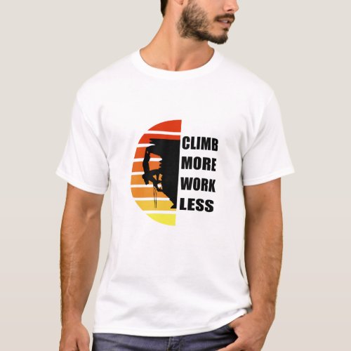 motivational quotes for climbers T_Shirt