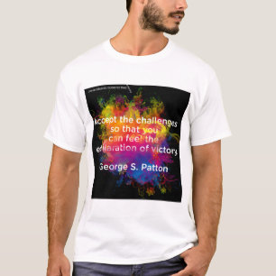 Motivational Quotes - George S Patton -2 -1 T-Shirt