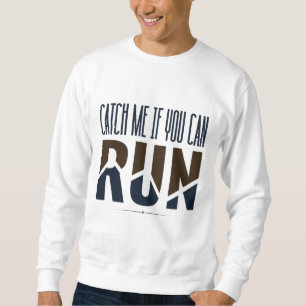 Motivational Quotes Inspirational Quotes Run Sweatshirt