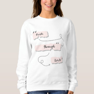 Motivational Quotes Inspirational Quotes  Sweatshirt