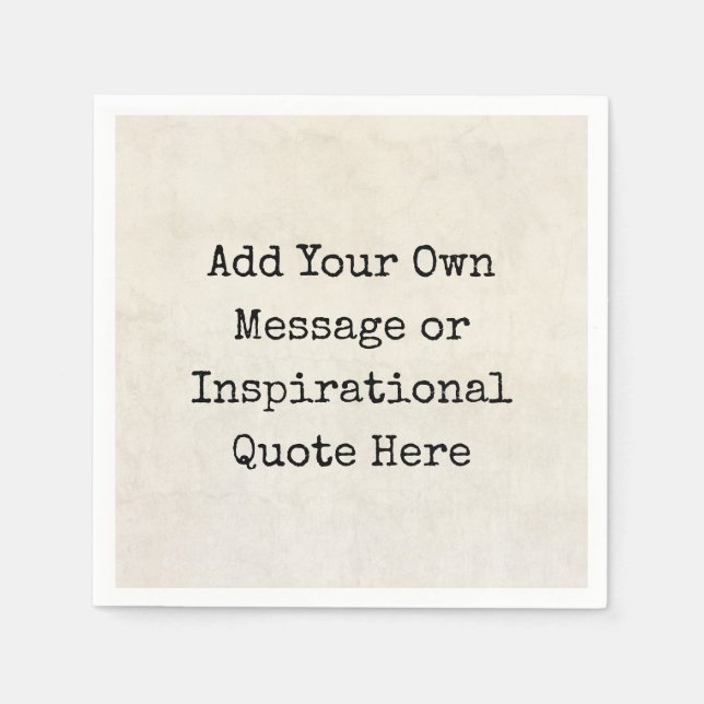 Motivational Quotes, Names, Lyrics Make Your Own Napkins (Front)