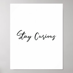 Motivational Quotes Poster, Wall Art Stay Curious