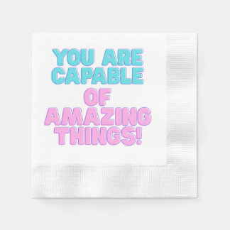 Motivational Quotes -You are capable of amazing th Napkins