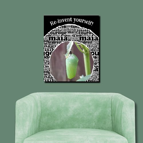 Motivational Re_Invent yourself Chrysalis Poster