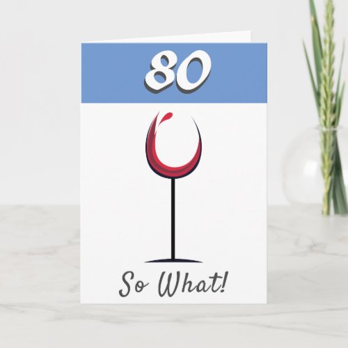 Motivational Red Wine Glass 80th Birthday Card