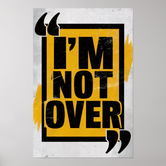 Motivational Resilience Quote Bold I'm Not Over Poster (Front)