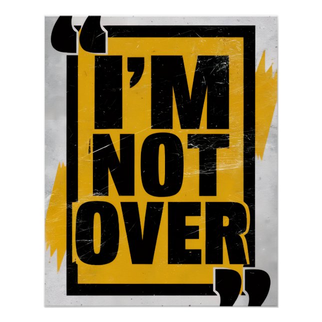 Motivational Resilience Quote Bold I'm Not Over Poster (Front)