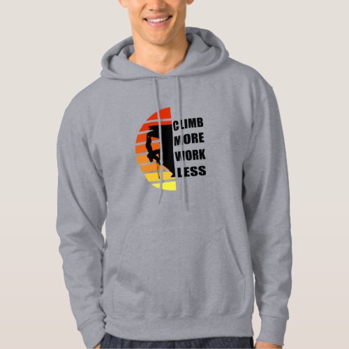 Motivational rock climbing quotes hoodie