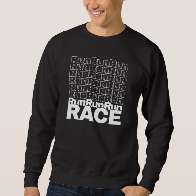 Motivational Runner In-Training Quote - Run Race Sweatshirt (Front)