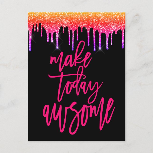 Motivational Saying Make Today Awesome Glitter Postcard (Front)