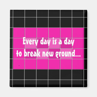 Motivational Saying on Pink and Black Tiles Magnet