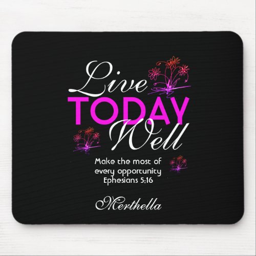 Motivational Scripture LIVE TODAY WELL  Eph 516 Mouse Pad