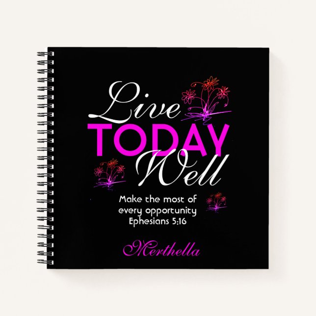 Motivational Scripture LIVE TODAY WELL Eph 5:16 Notebook (Front)