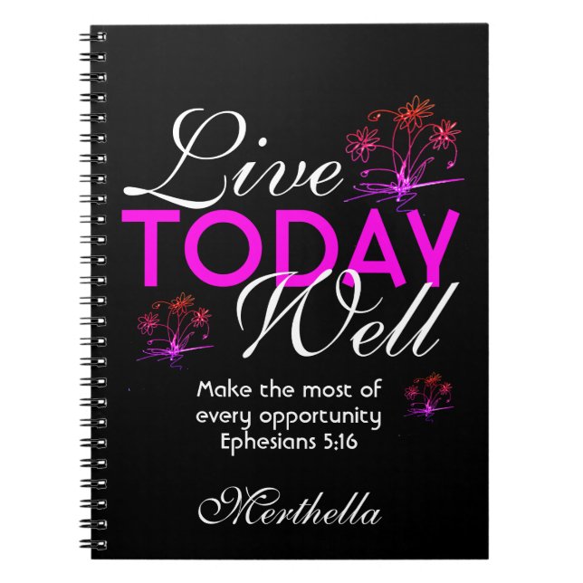 Motivational Scripture LIVE TODAY WELL Eph 5:16 Notebook (Front)