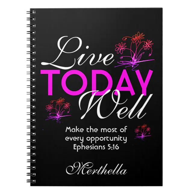 Motivational Scripture LIVE TODAY WELL Eph 516 Notebook Zazzle