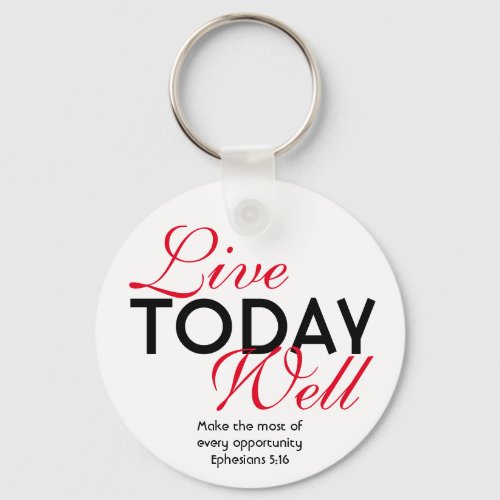 Motivational Scripture LIVE TODAY WELL Ephesians Keychain