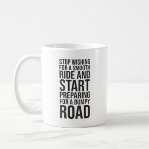Motivational Smooth Ride vs Bumpy Road Quote Coffee Mug