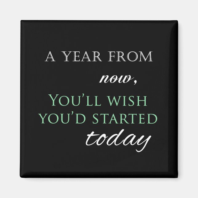 Motivational 'Start Today' Quote Magnet (Front)