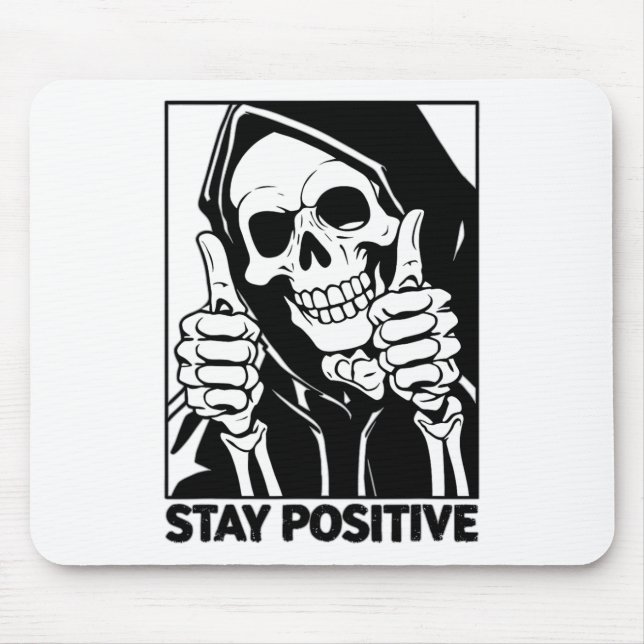 Motivational Stay Positive Skeleton Grim Reaper Ha Mouse Pad (Front)