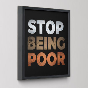 Motivational "Stop Being Poor" Inspirational Wall Peel And Stick Photo Tile