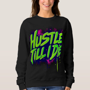 Motivational Streetwear T-Shirt design Sweatshirt